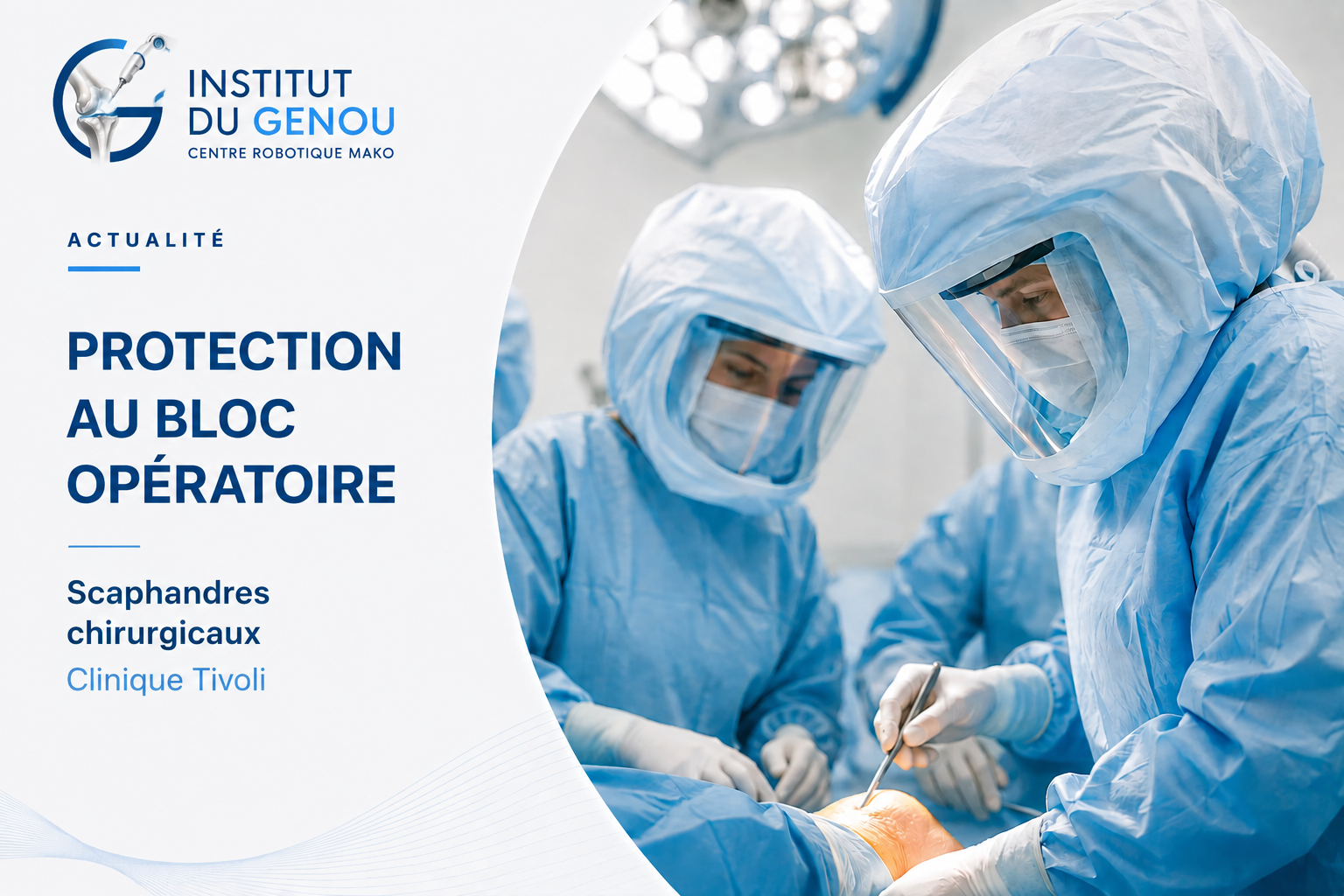 Scaphandres chirurgicaux Flyte à la Clinique Tivoli — protection du patient et du chirurgien en chirurgie prothétique du genou à Bordeaux