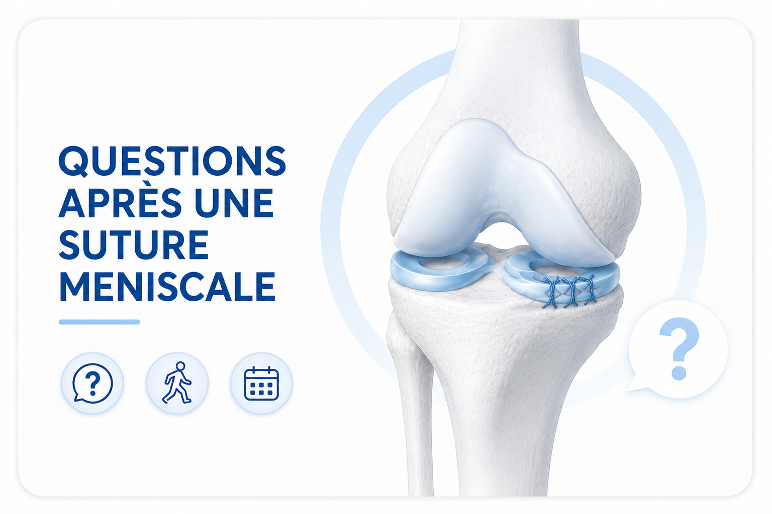 Questions après une chirurgie de suture méniscale